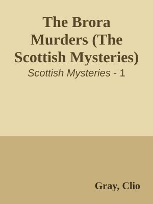 [Scottish Mysteries 01] • The Brora Murders (The Scottish Mysteries)